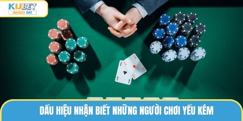 Dấu hiệu nhận biết những người chơi yếu kém