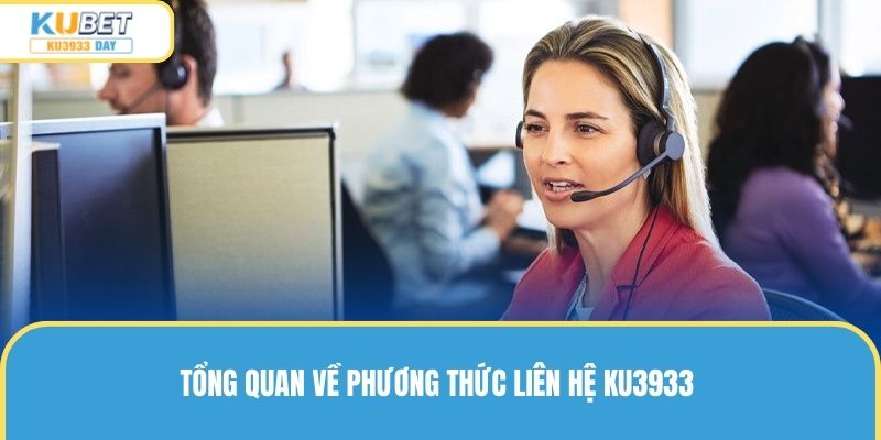 Các phương thức tổng đài hỗ trợ dịch vụ tiêu biểu tại ku3933