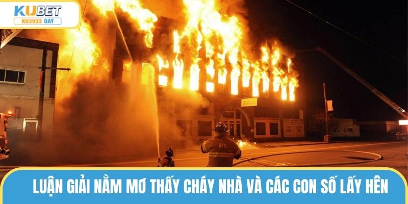 Nằm mơ thấy cháy nhà