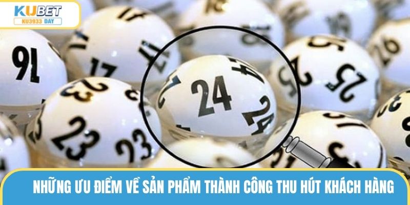 Những ưu điểm về sản phẩm thành công thu hút khách hàng