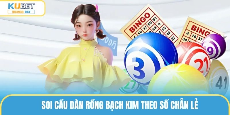 Soi cầu dàn rồng bạch kim theo số chẵn lẻ