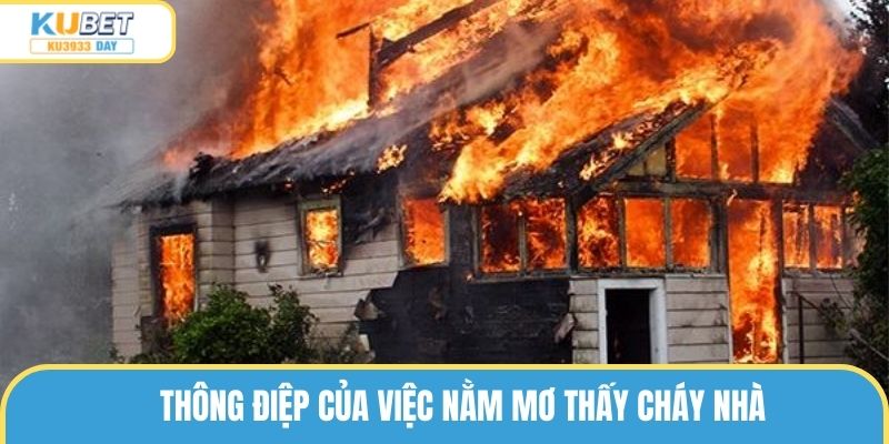 Thông điệp của việc nằm mơ thấy cháy nhà