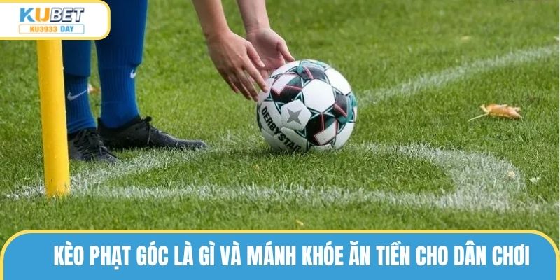 Kèo phạt góc là gì