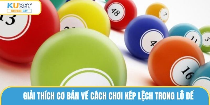 Tìm khái niệm về phương pháp kép lệch khi chơi xổ số
